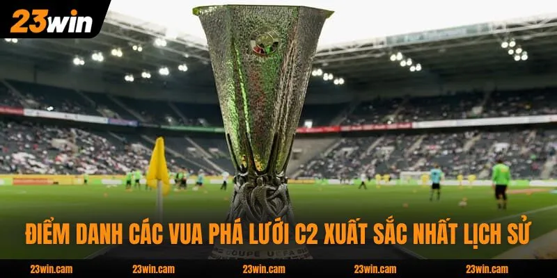 Vua Phá Lưới C2 Và 3+ Kỷ Lục Săn Bàn Thắng Vĩ Đại Nhất 2 Điểm danh các vua phá lưới C2 xuất sắc nhất lịch sử